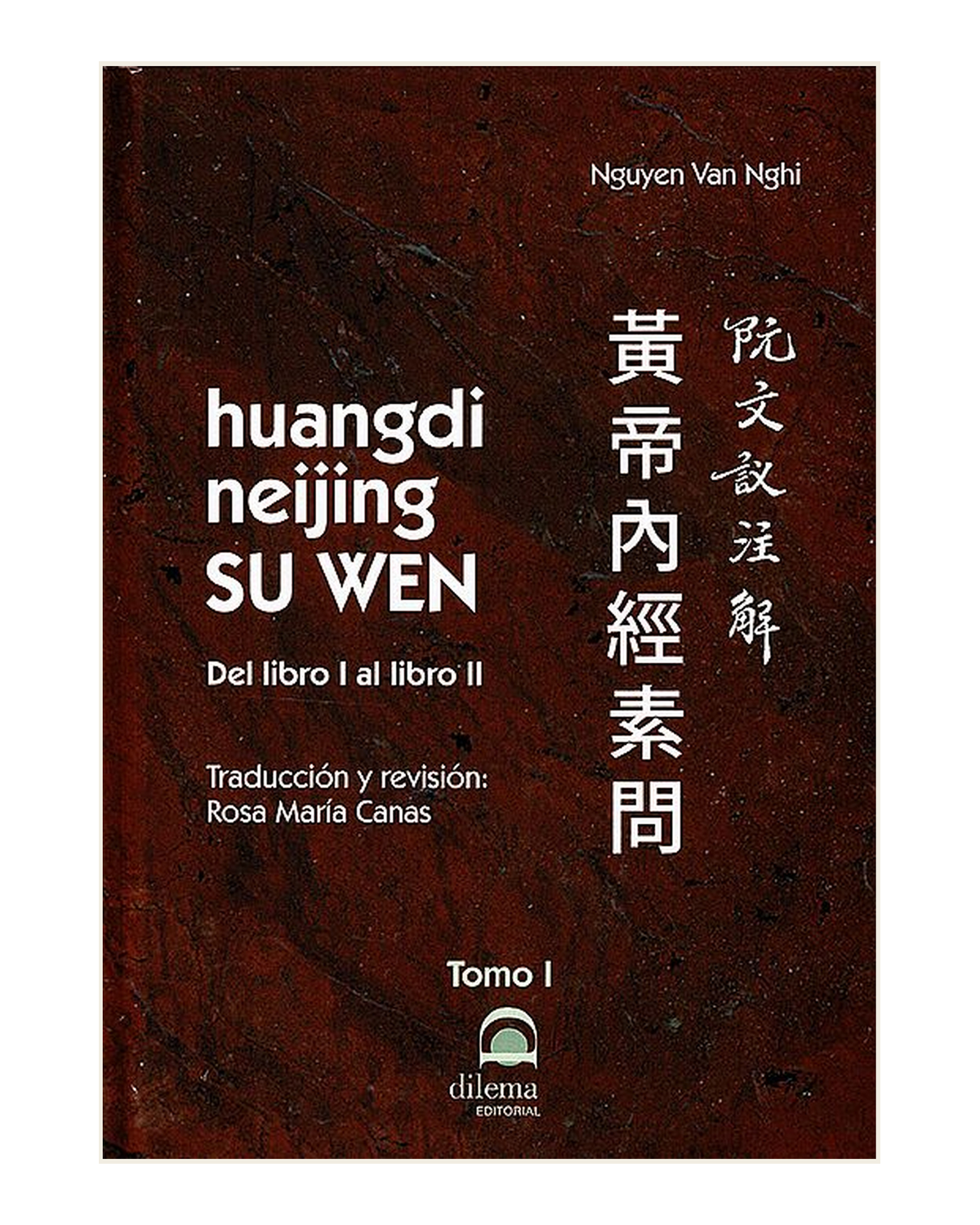 Huangdi Neijing SU WEN. Tomo I