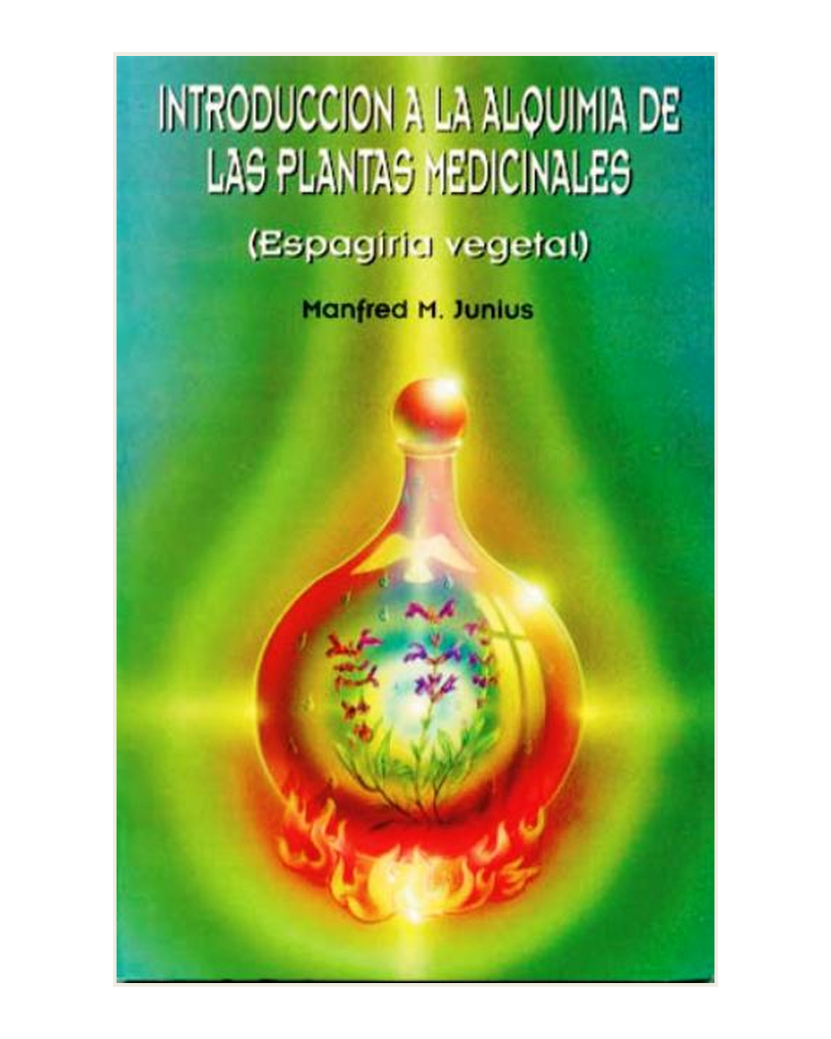 Introducción a la Alquimia de las plantas medicinales, Espagiria Vegetal