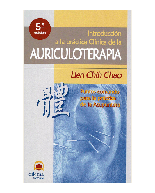 Introducción a la Práctica Clínica de la Auriculoterapia, Lien Chih Chao