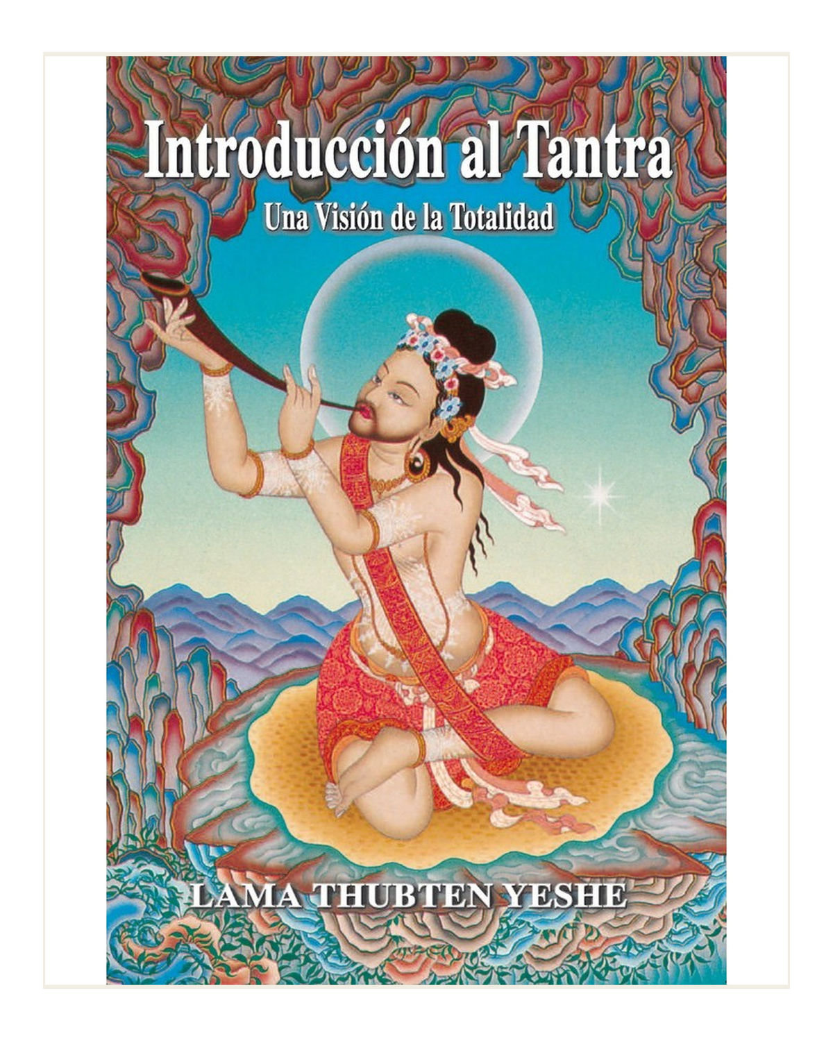Introducción Al Tantra, Lama Thubten Yeshe