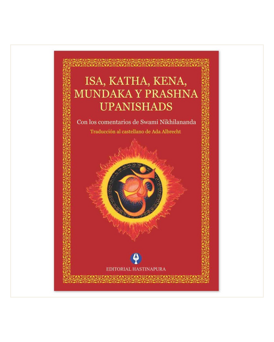 Isa, Katha, Kena, Mundaka y Prashna Upanishads