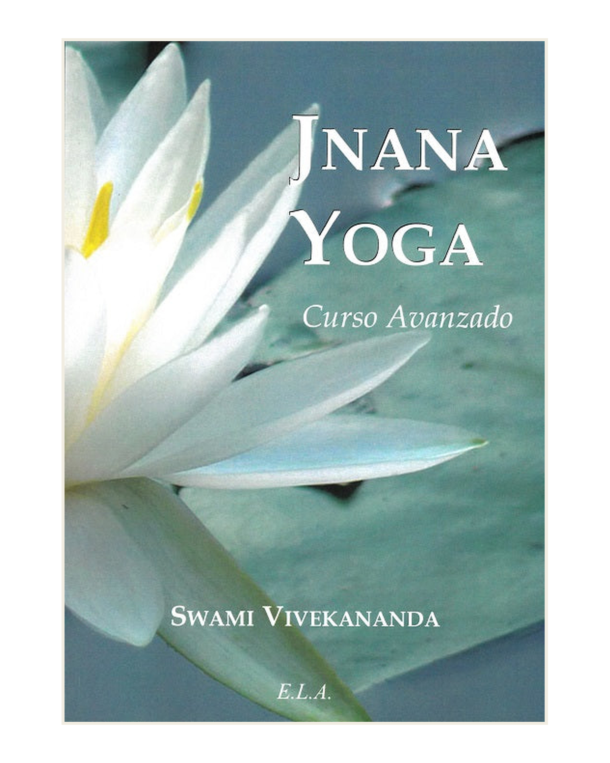 Jnana Yoga Curso Avanzado, Swami Vivekananda