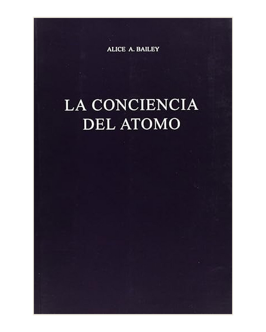 La conciencia del átomo, Alice A. Bailey