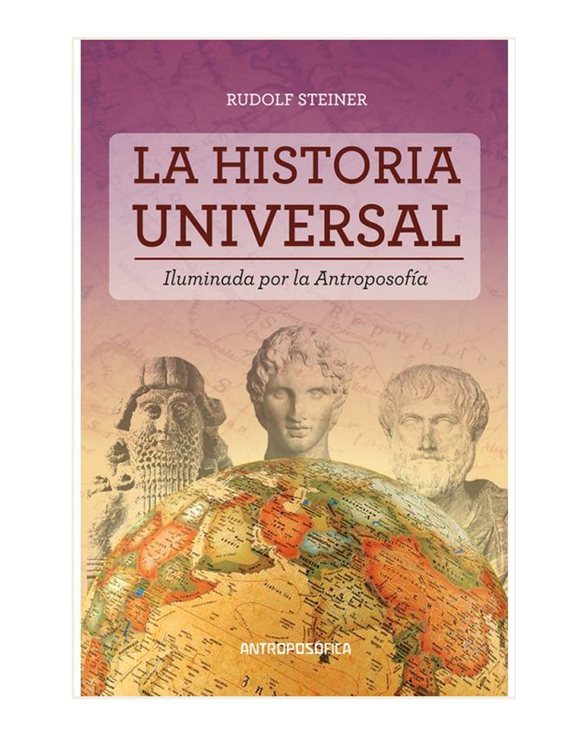La Historia Universal, Rudolf Steiner