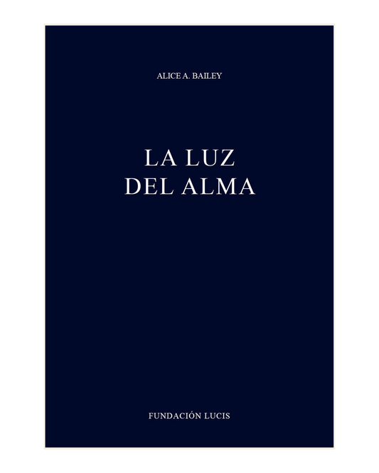 La Luz del Alma, Alice A. Bailey
