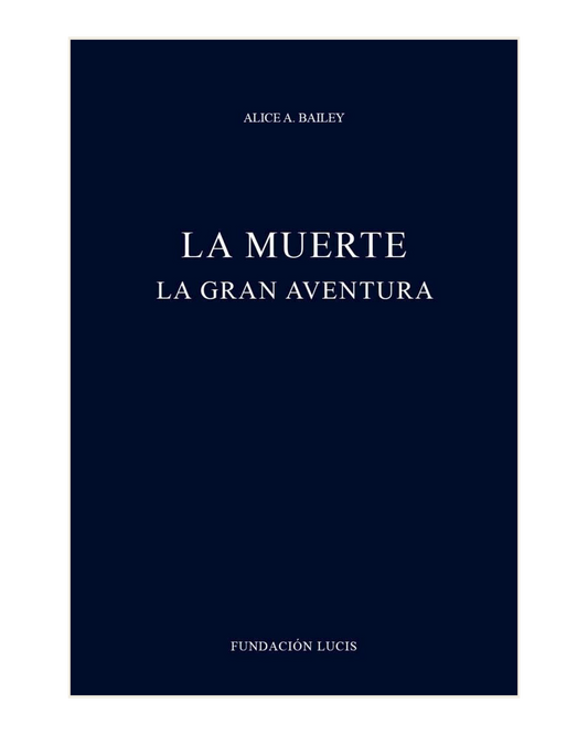 La Muerte, La gran aventura - Alice A. Bailey
