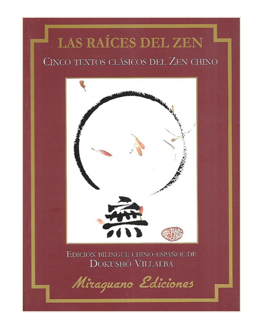 Las raíces del Zen - Edición Bilingüe Chino-Español