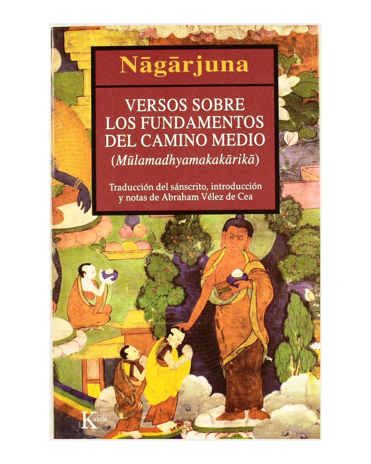 Los versos sobre los fundamentos del Camino Medio, Nagarjuna