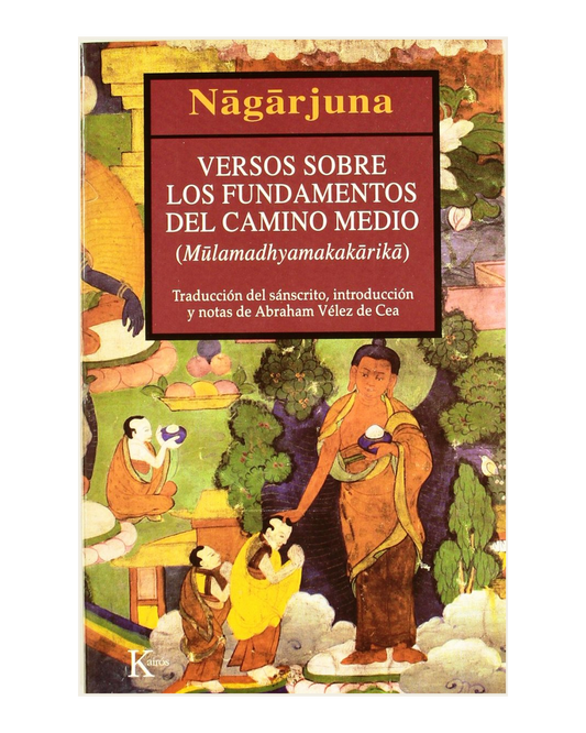 Los versos sobre los fundamentos del Camino Medio, Nagarjuna