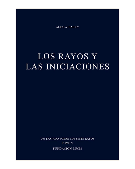 Los rayos y las iniciaciones, Alice A. Bailey