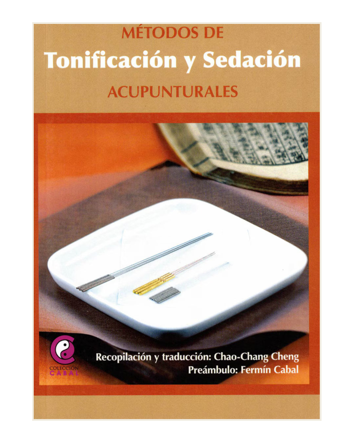Métodos de Tonificación y Sedación Acupunturales, Chao Chang Cheng