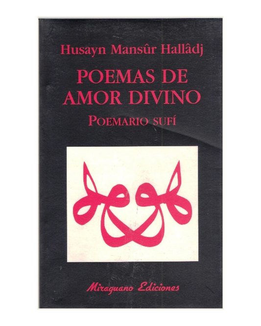 Poemas de Amor Divino (poemario Sufi), Husayn Mansur Halladj