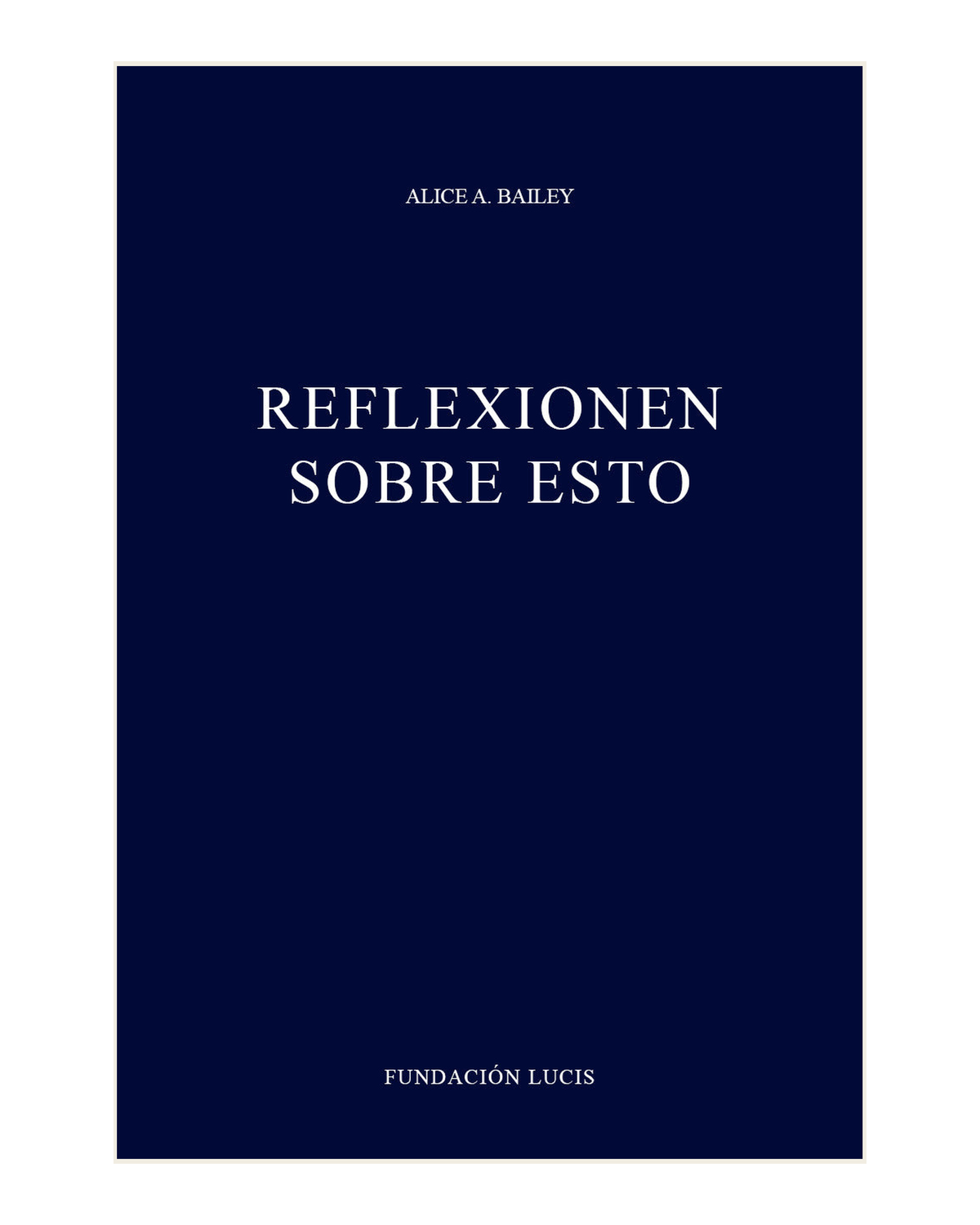 Reflexionen sobre Esto (recopilación de los libros de El Tibetano)