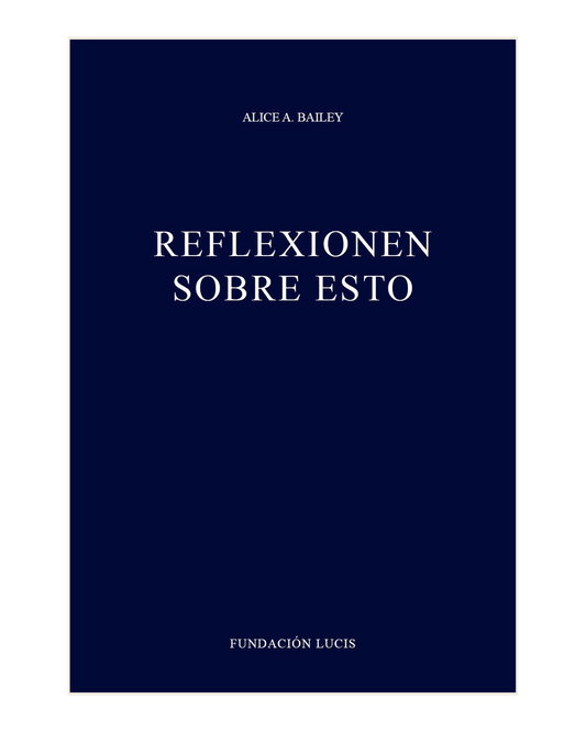 Reflexionen sobre Esto (recopilación de los libros de El Tibetano)
