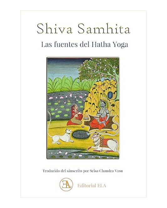 Shiva Samhita. Las Fuentes del Hatha Yoga, Srisa Chandra Vasu