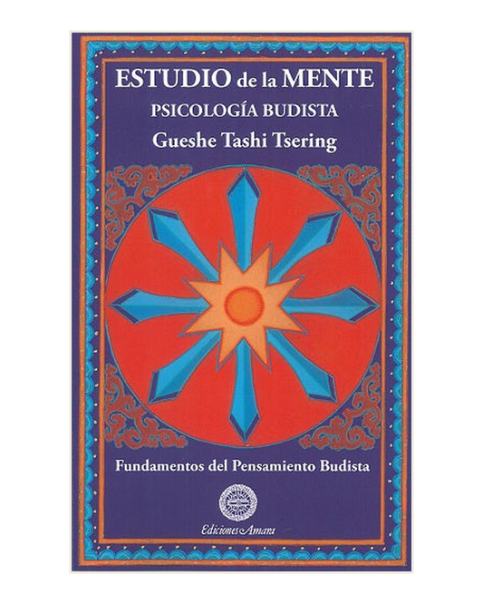 Estudio de la Mente, Psicología Budista, Gueshe Tashi Tsering