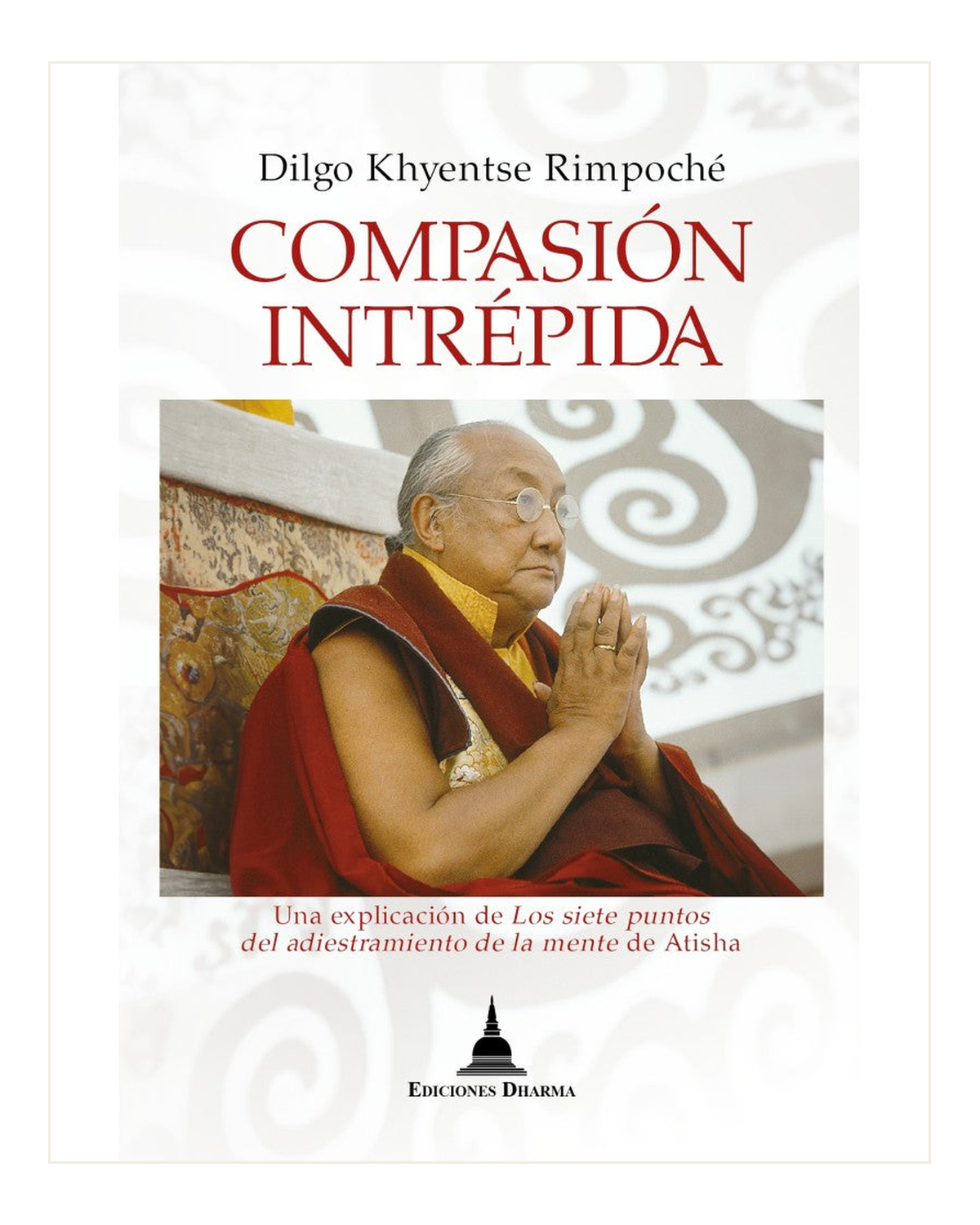 Compasión Intrépida, Dilgo Khyentse Rimpoché