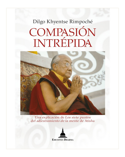 Compasión Intrépida, Dilgo Khyentse Rimpoché