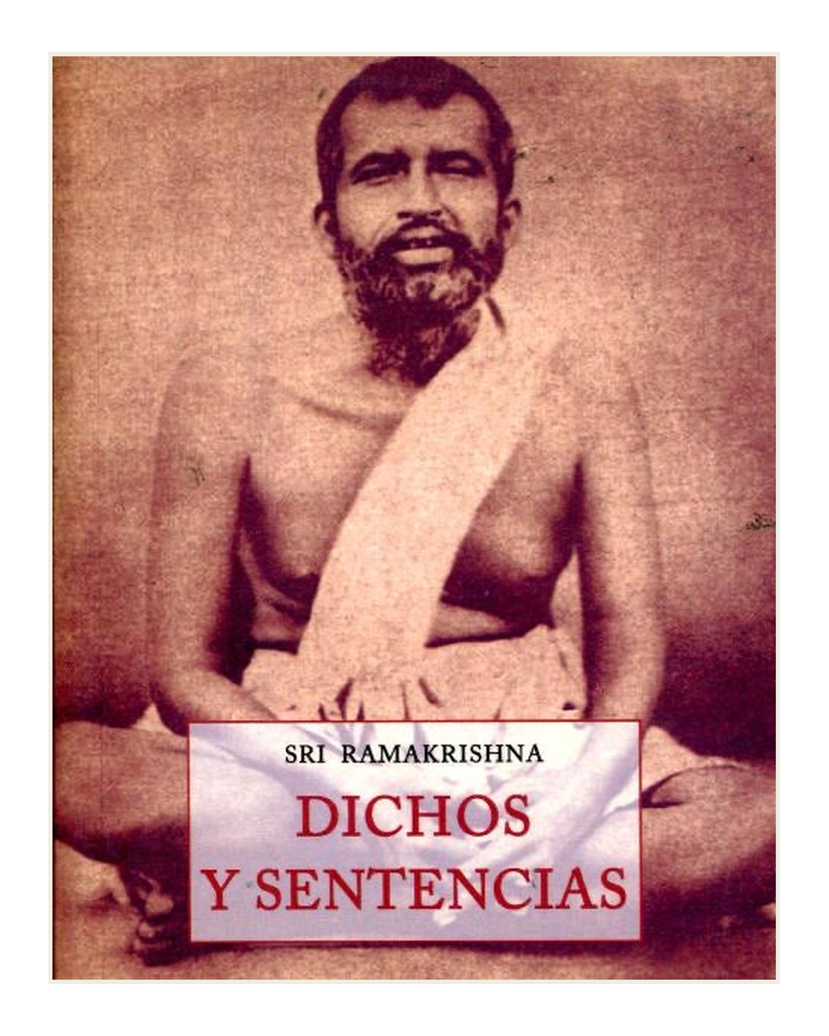 Dichos y Sentencias, Sri Ramakrishna