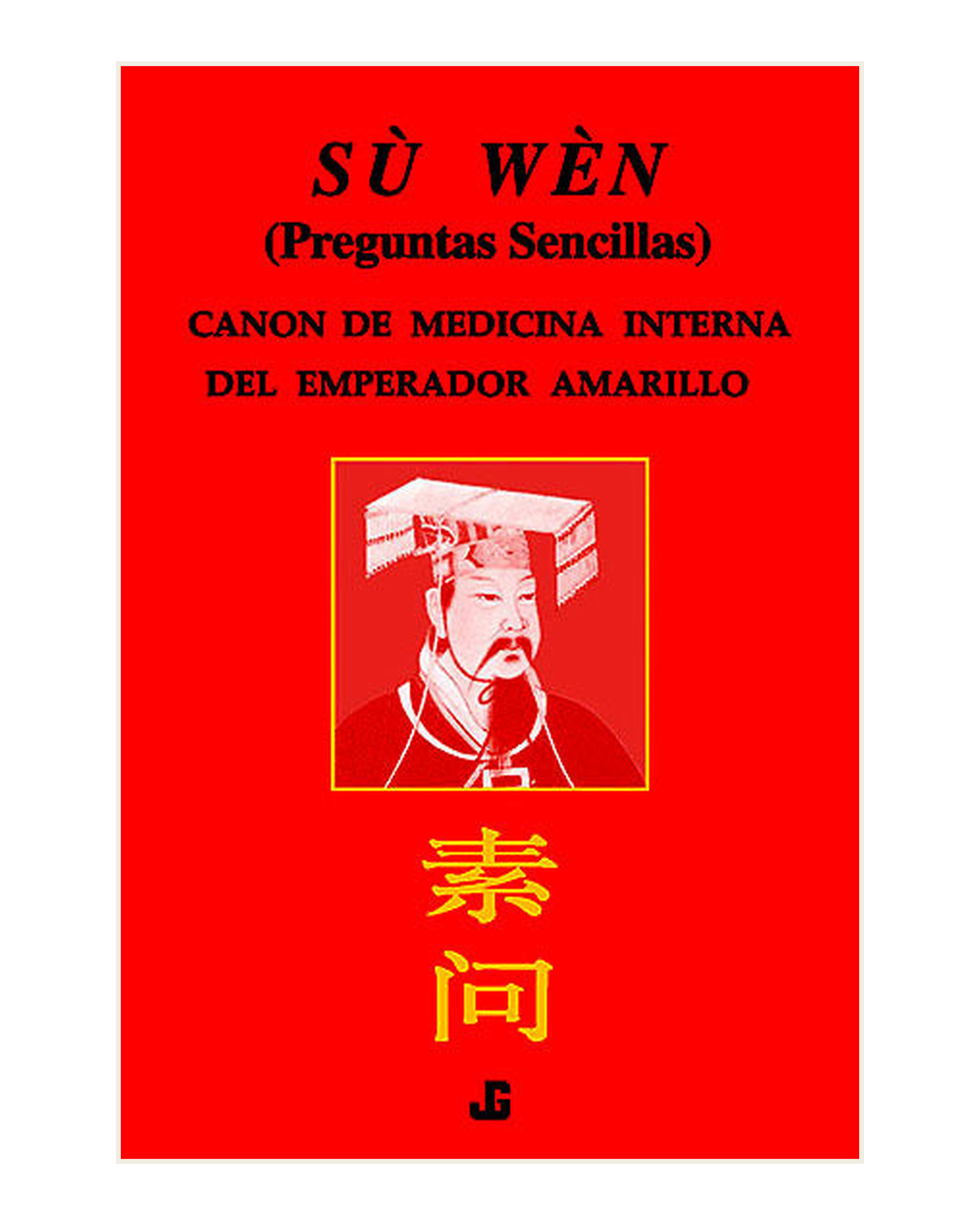 Su Wen, Canon de Medicina Interna del Emperador Amarillo, Huang Di Nei Jing Su Wen