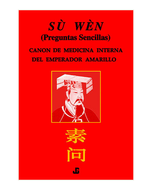 Su Wen, Canon de Medicina Interna del Emperador Amarillo, Huang Di Nei Jing Su Wen