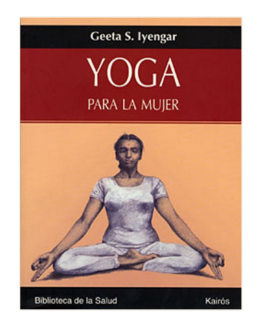 Yoga para la Mujer, Geeta S. Iyengar