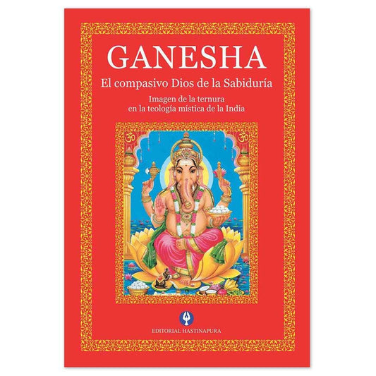 Ganesha: el compasivo Dios de la Sabiduría