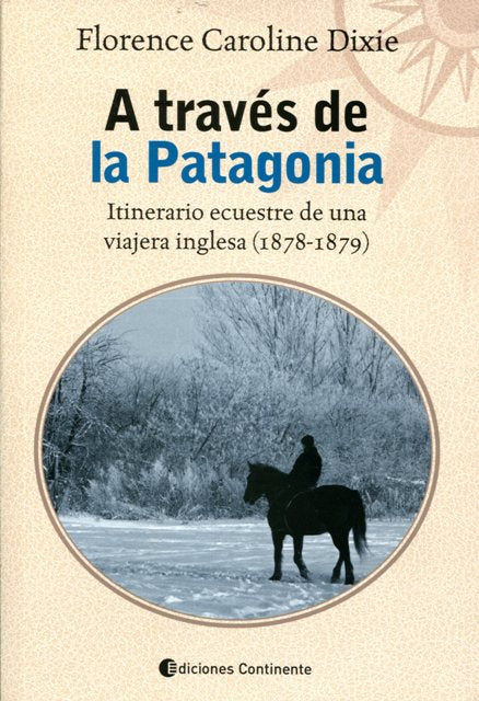 A través de la Patagonia, Itinerario ecuestre. Florence Caroline Dixie