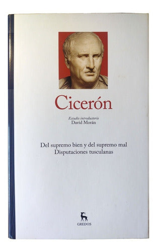 Cicerón, Del supremo bien y del supremo mal - Gredos