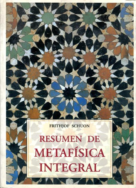 Resumen de Metafísica Integral, Frithjof Schuon