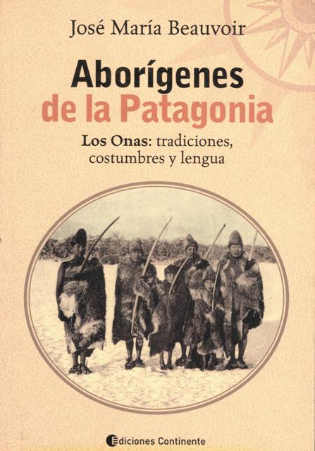 Aborígenes de la Patagonia, Los Onas: tradiciones, costumbres y lengua