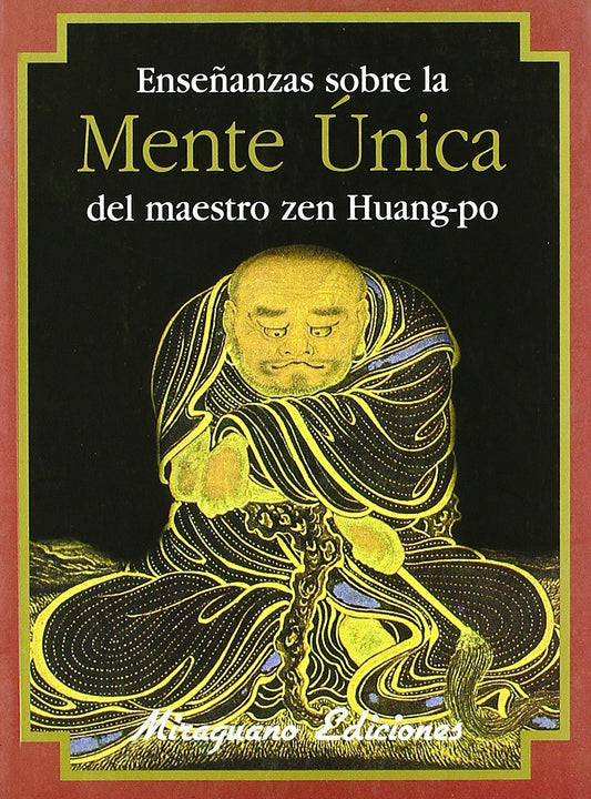 Enseñanzas sobre la Mente Unica del Maestro Huang Po